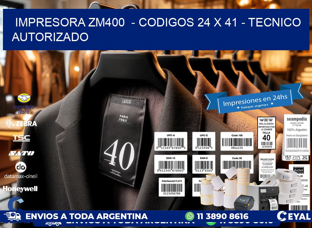 IMPRESORA ZM400  – CODIGOS 24 x 41 – TECNICO AUTORIZADO