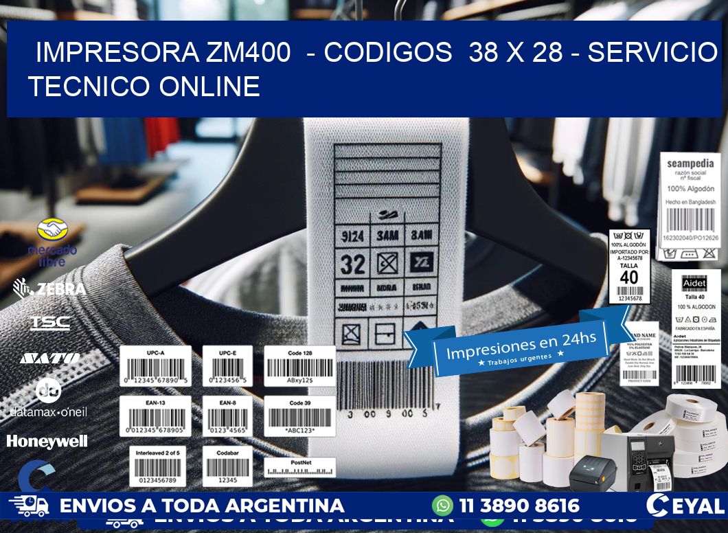 IMPRESORA ZM400  – CODIGOS  38 x 28 – SERVICIO TECNICO ONLINE