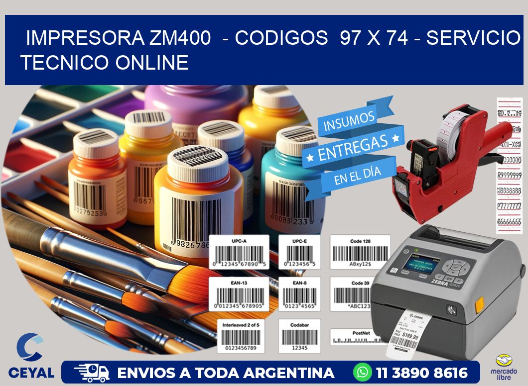 IMPRESORA ZM400 - CODIGOS 97 x 74 - SERVICIO TECNICO ONLINE
