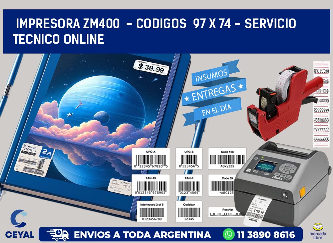 IMPRESORA ZM400 - CODIGOS 97 x 74 - SERVICIO TECNICO ONLINE