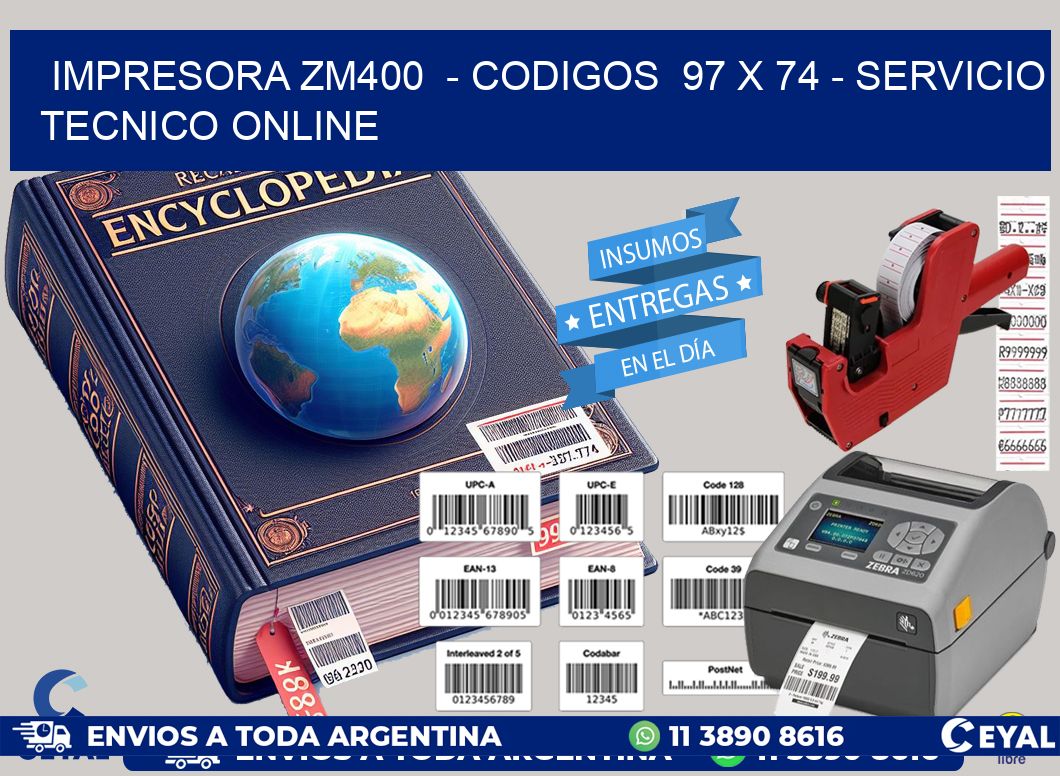 IMPRESORA ZM400 - CODIGOS 97 x 74 - SERVICIO TECNICO ONLINE