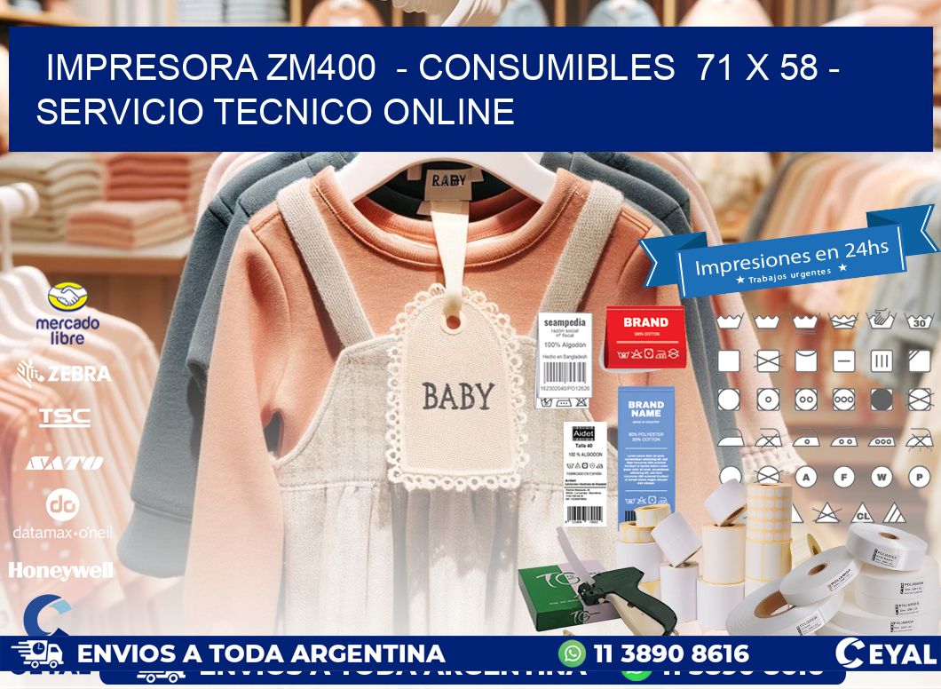 IMPRESORA ZM400 - CONSUMIBLES 71 x 58 - SERVICIO TECNICO ONLINE