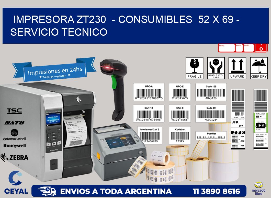 IMPRESORA ZT230 - CONSUMIBLES 52 x 69 - SERVICIO TECNICO