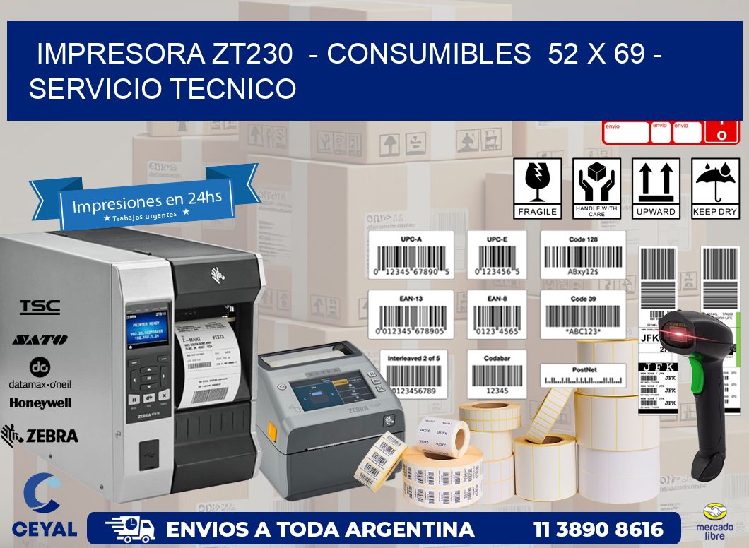 IMPRESORA ZT230 - CONSUMIBLES 52 x 69 - SERVICIO TECNICO