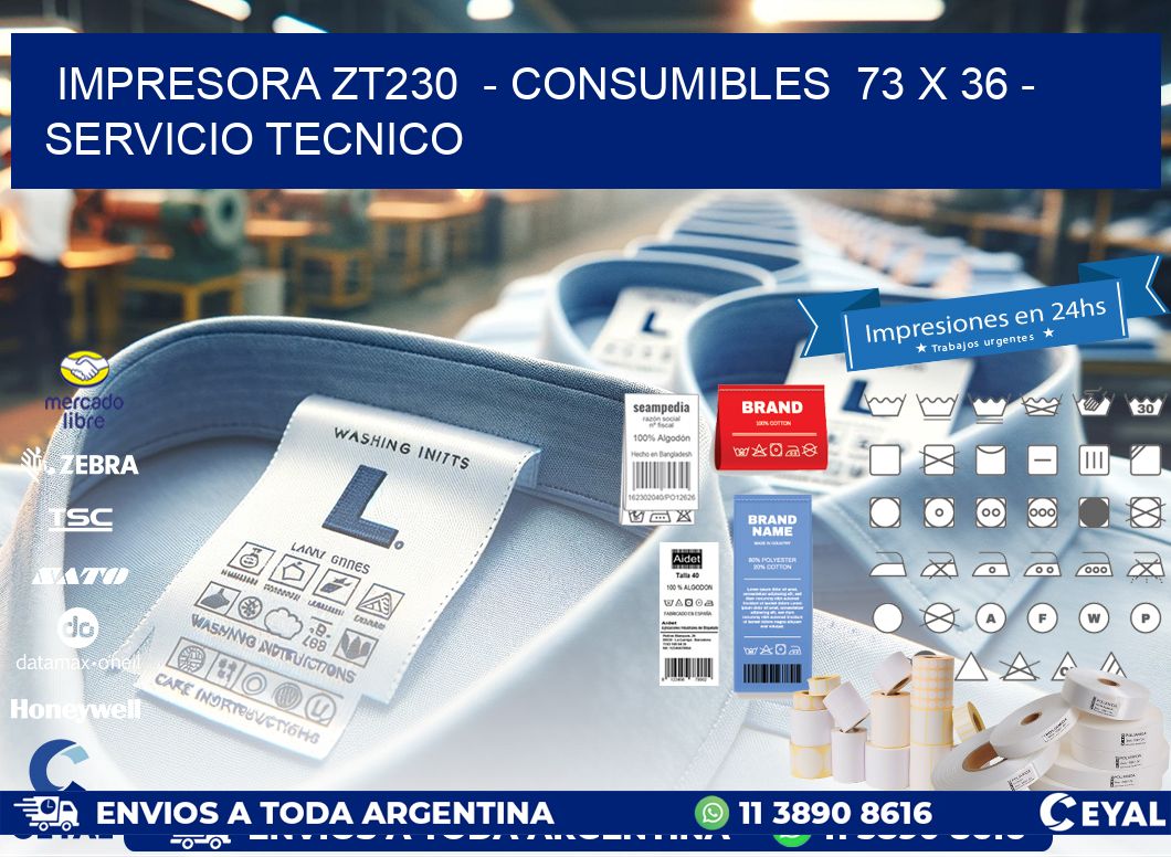 IMPRESORA ZT230  – CONSUMIBLES  73 x 36 – SERVICIO TECNICO