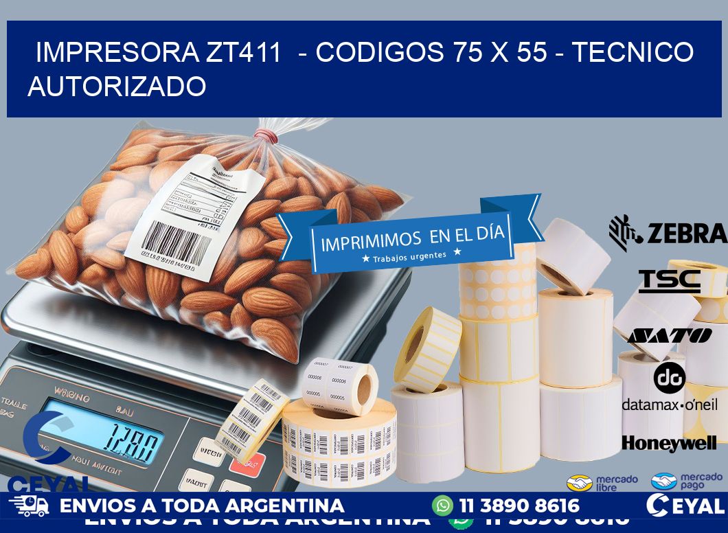 IMPRESORA ZT411  - CODIGOS 75 x 55 - TECNICO AUTORIZADO