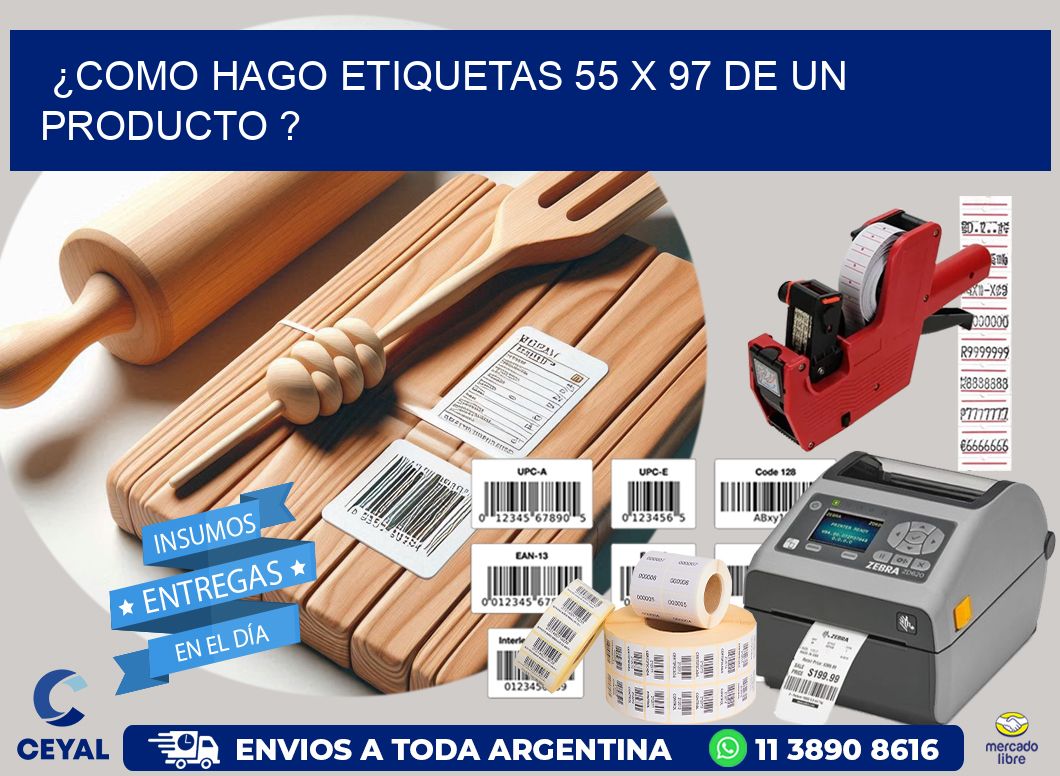 ¿como hago etiquetas 55 x 97 de un producto ?