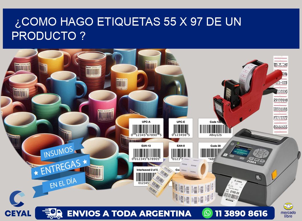 ¿como hago etiquetas 55 x 97 de un producto ?