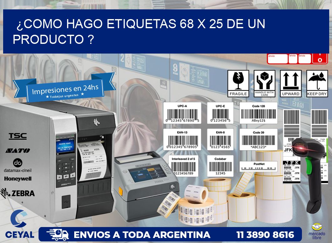 ¿como hago etiquetas 68 x 25 de un producto ?