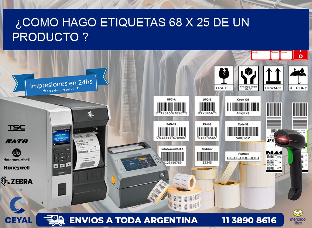 ¿como hago etiquetas 68 x 25 de un producto ?