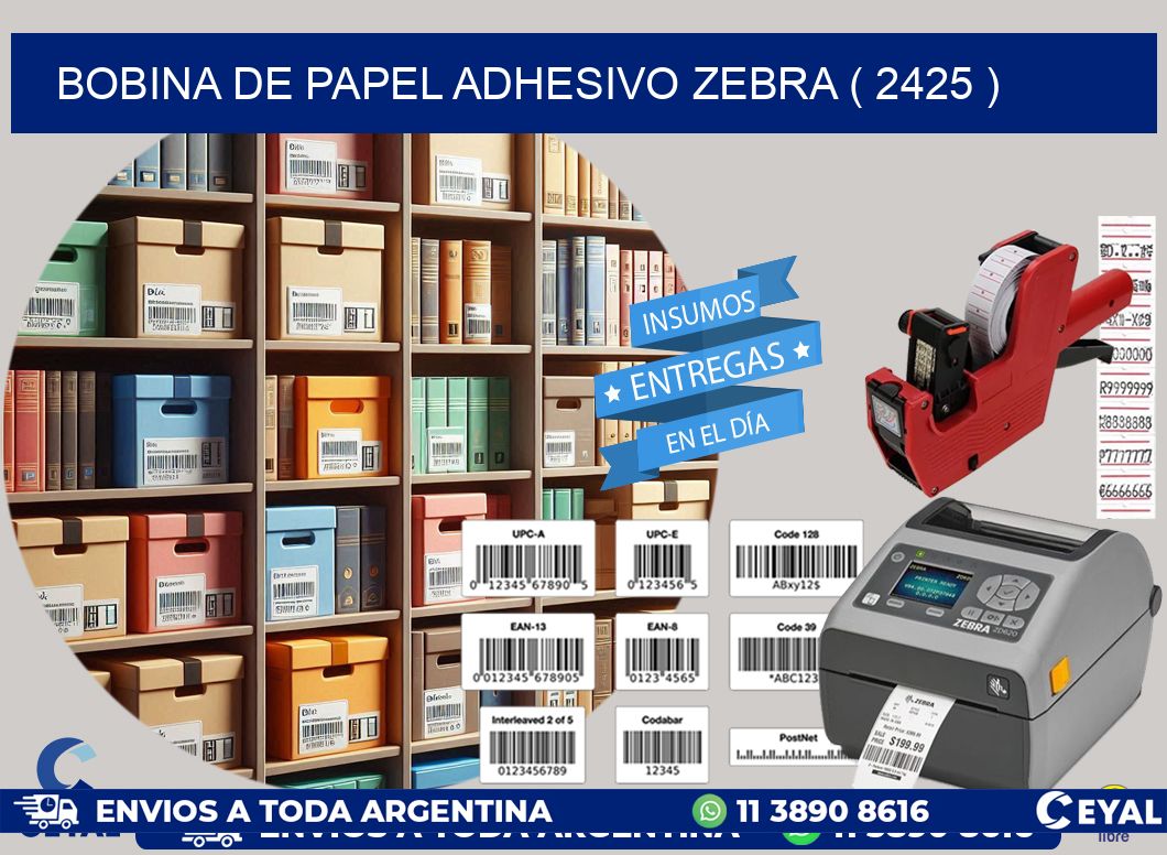 BOBINA DE PAPEL ADHESIVO ZEBRA ( 2425 )