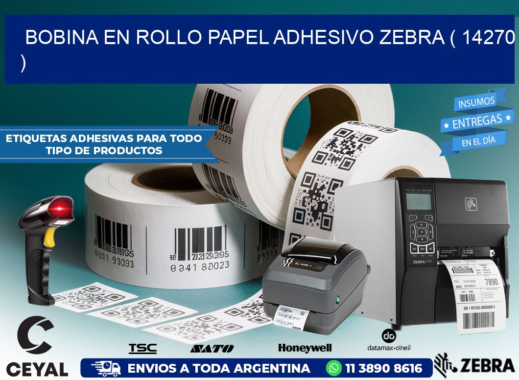 BOBINA EN ROLLO PAPEL ADHESIVO ZEBRA ( 14270 )