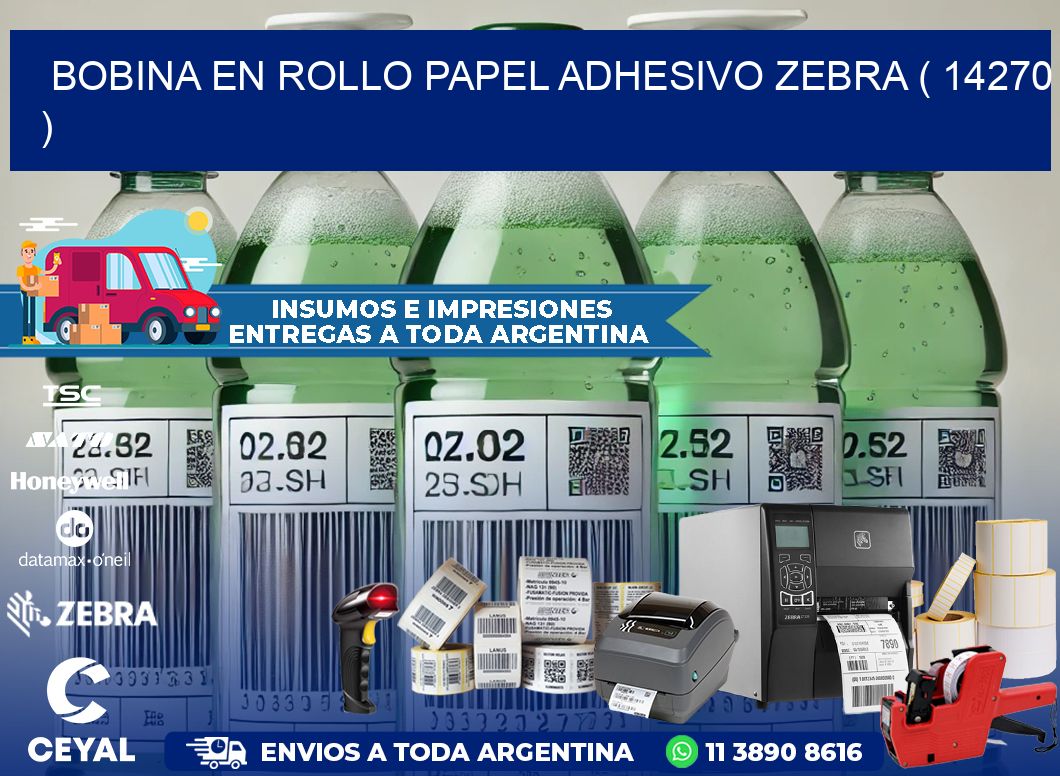 BOBINA EN ROLLO PAPEL ADHESIVO ZEBRA ( 14270 )