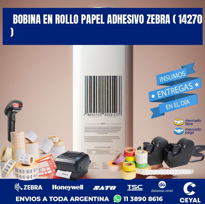 BOBINA EN ROLLO PAPEL ADHESIVO ZEBRA ( 14270 )