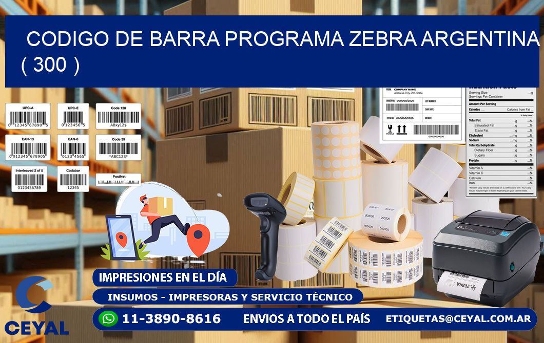 CODIGO DE BARRA PROGRAMA ZEBRA ARGENTINA ( 300 )