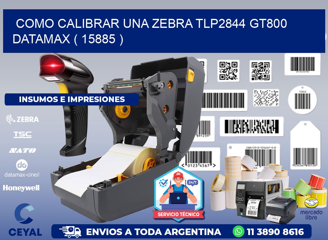 COMO CALIBRAR UNA ZEBRA TLP2844 GT800 DATAMAX ( 15885 )