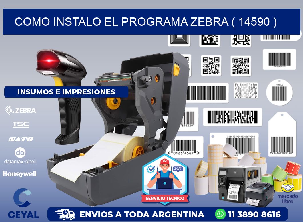 COMO INSTALO EL PROGRAMA ZEBRA ( 14590 )