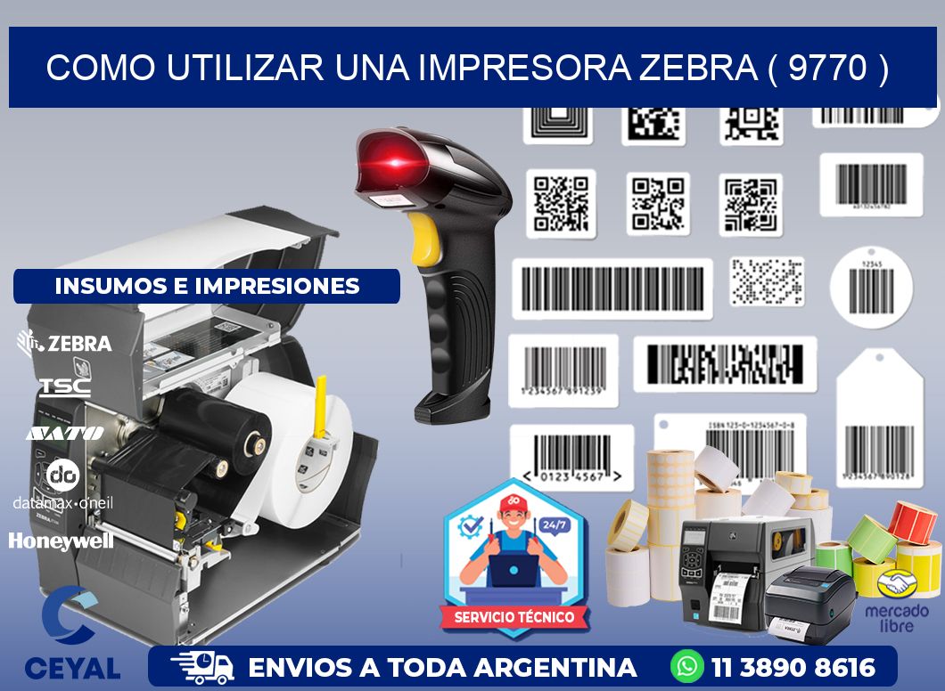 COMO UTILIZAR UNA IMPRESORA ZEBRA ( 9770 )