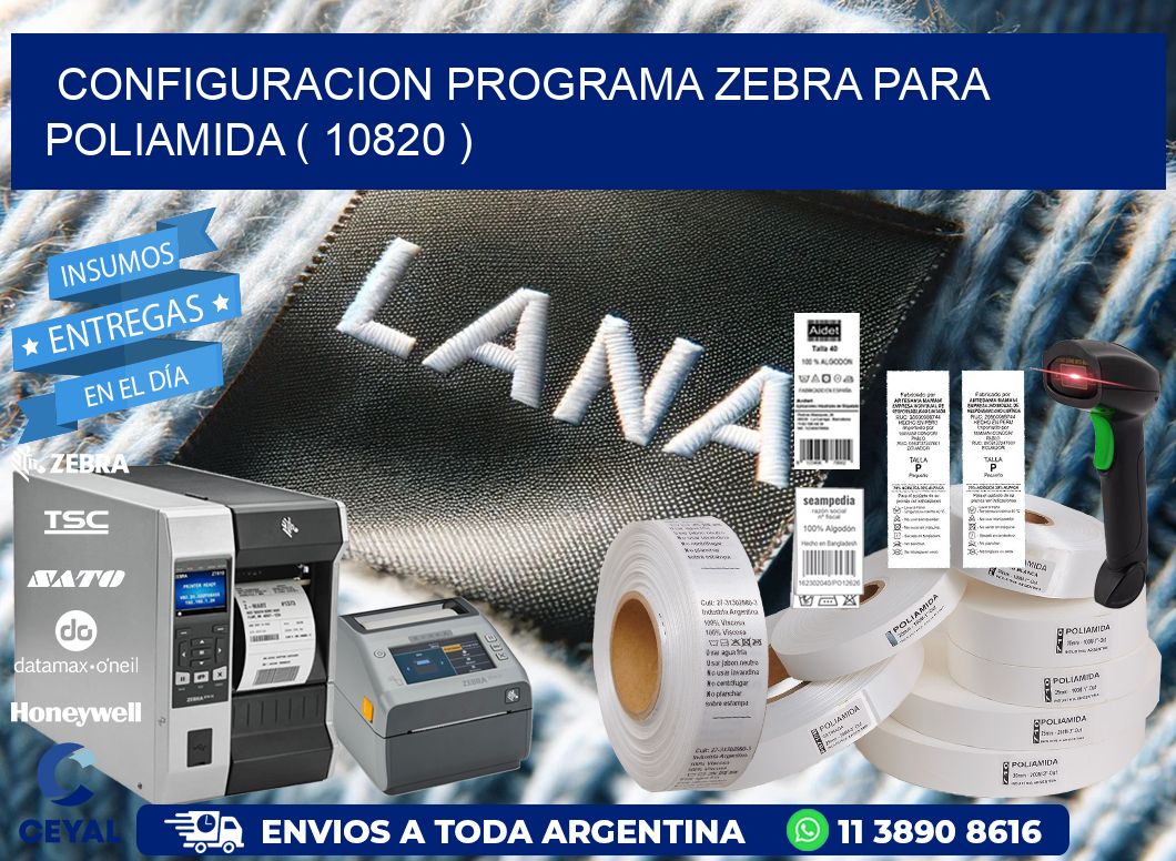 CONFIGURACION PROGRAMA ZEBRA PARA POLIAMIDA ( 10820 )