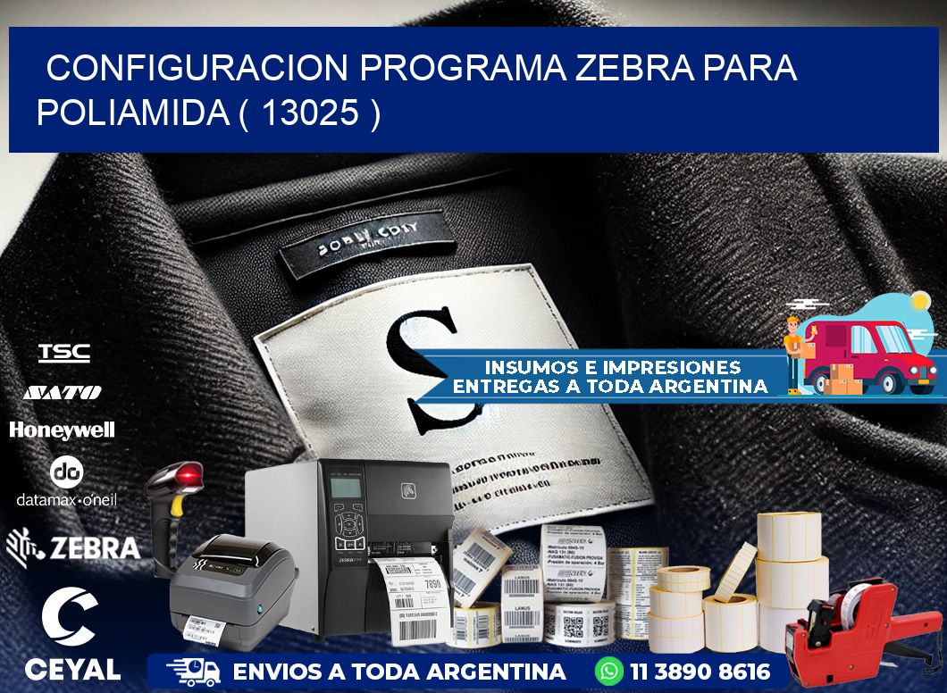 CONFIGURACION PROGRAMA ZEBRA PARA POLIAMIDA ( 13025 )