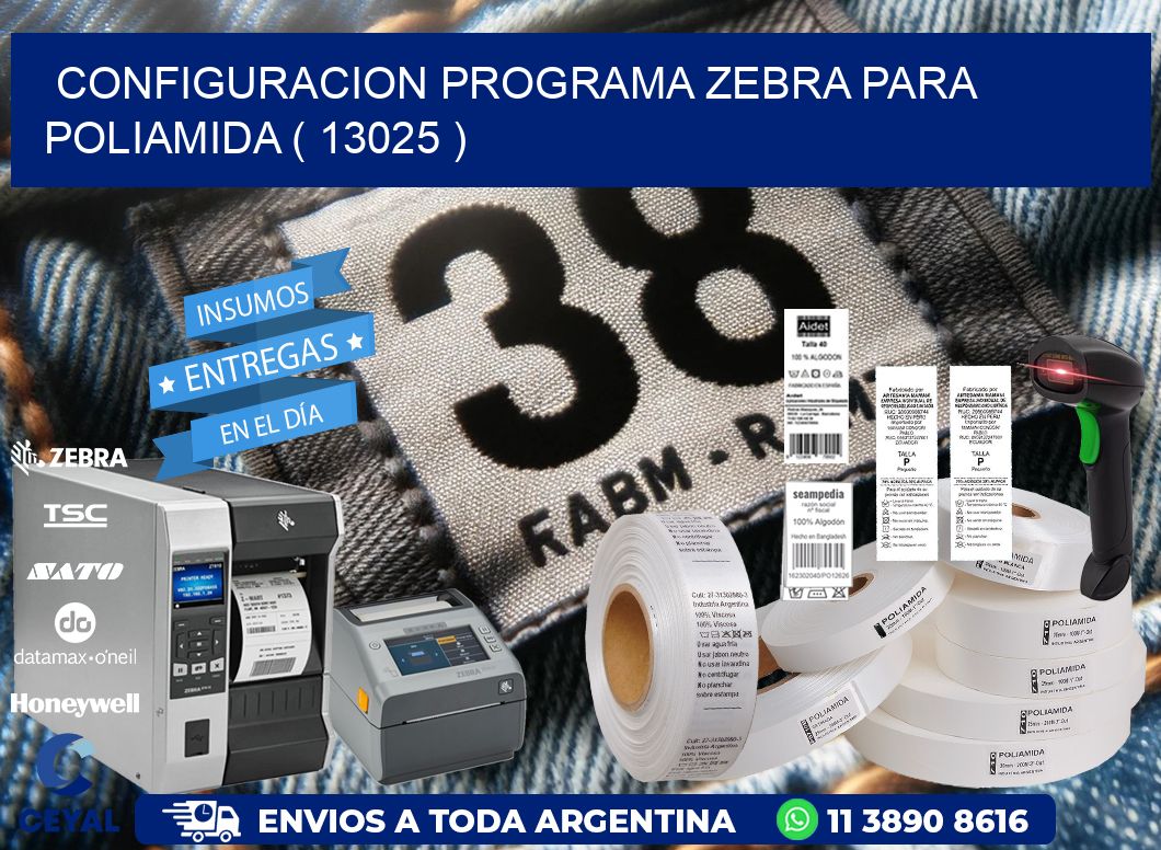CONFIGURACION PROGRAMA ZEBRA PARA POLIAMIDA ( 13025 )