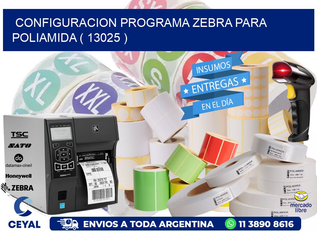 CONFIGURACION PROGRAMA ZEBRA PARA POLIAMIDA ( 13025 )