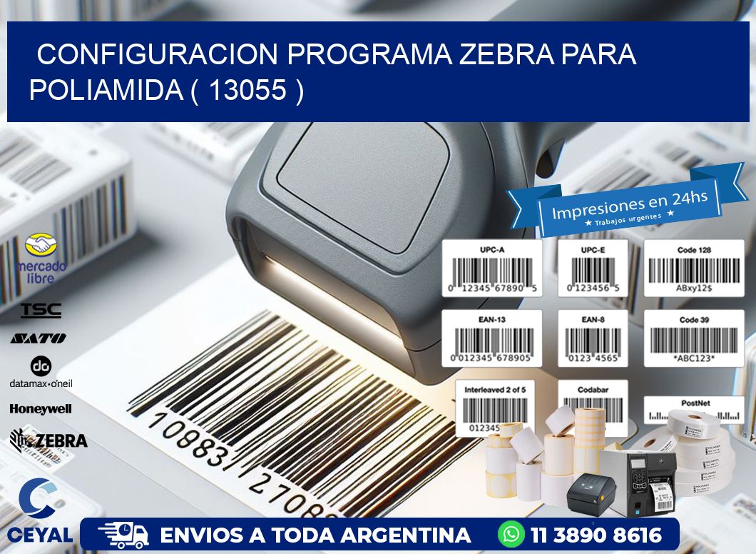 CONFIGURACION PROGRAMA ZEBRA PARA POLIAMIDA ( 13055 )
