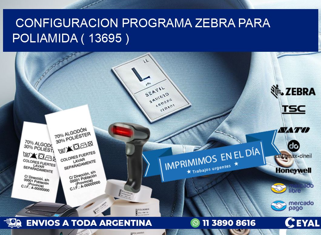 CONFIGURACION PROGRAMA ZEBRA PARA POLIAMIDA ( 13695 )