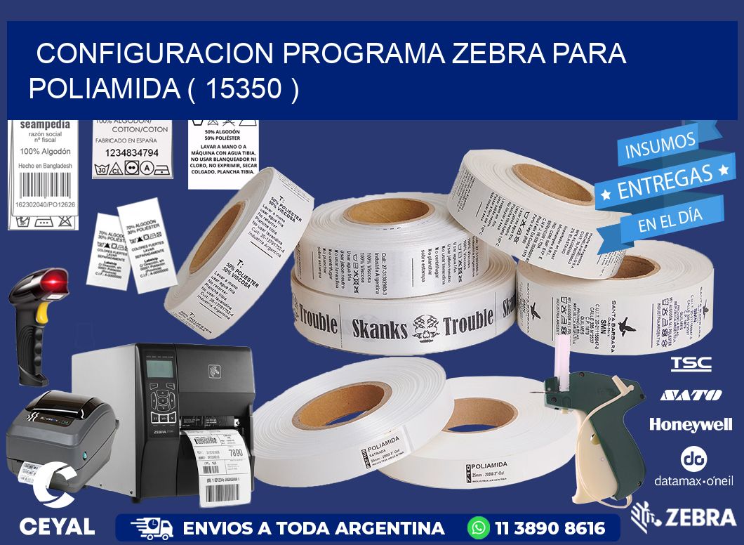 CONFIGURACION PROGRAMA ZEBRA PARA POLIAMIDA ( 15350 )