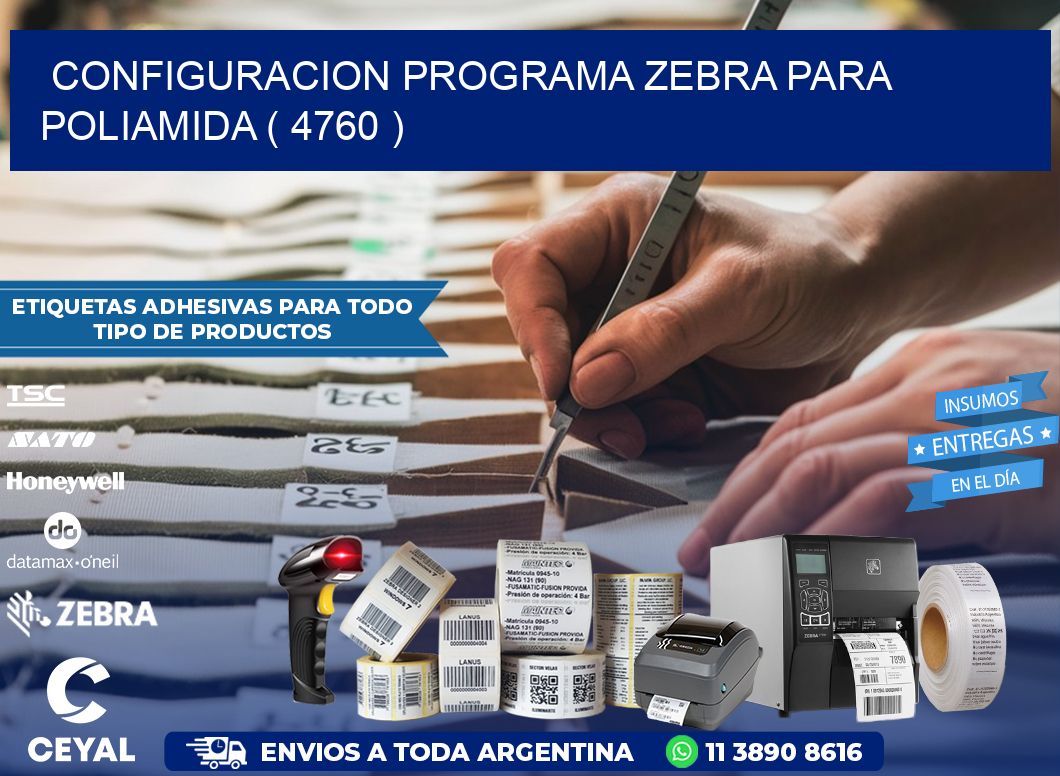 CONFIGURACION PROGRAMA ZEBRA PARA POLIAMIDA ( 4760 )