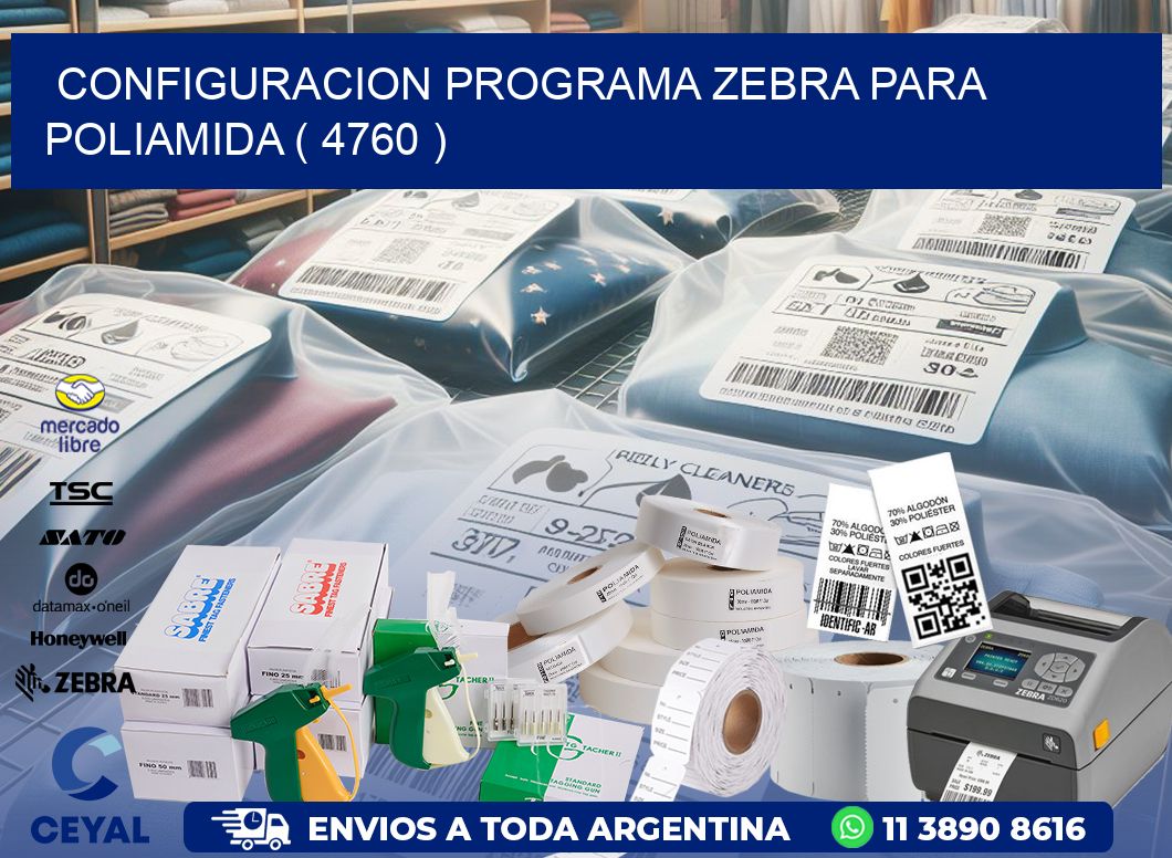 CONFIGURACION PROGRAMA ZEBRA PARA POLIAMIDA ( 4760 )