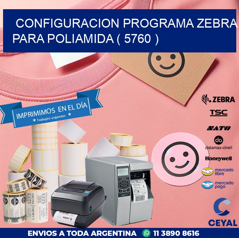 CONFIGURACION PROGRAMA ZEBRA PARA POLIAMIDA ( 5760 )