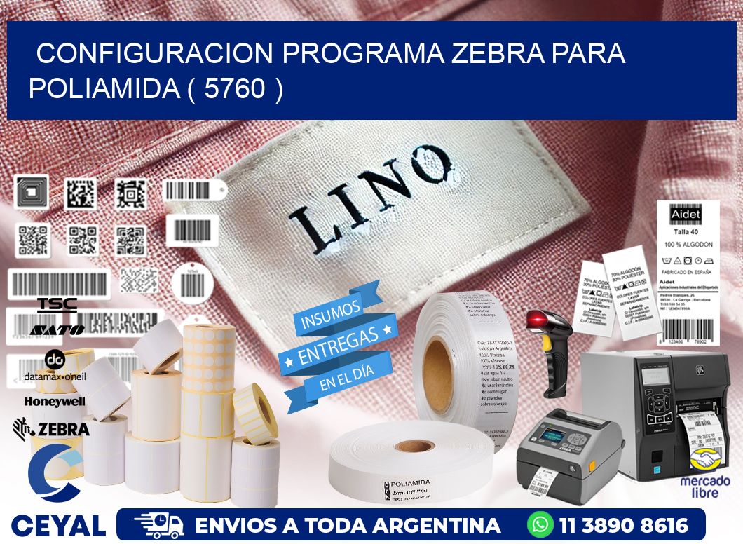 CONFIGURACION PROGRAMA ZEBRA PARA POLIAMIDA ( 5760 )