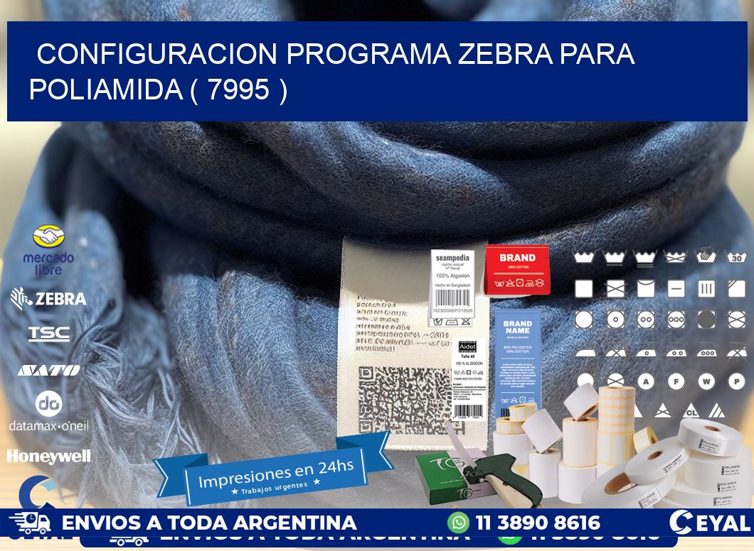 CONFIGURACION PROGRAMA ZEBRA PARA POLIAMIDA ( 7995 )