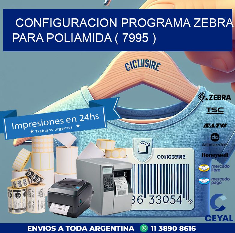 CONFIGURACION PROGRAMA ZEBRA PARA POLIAMIDA ( 7995 )