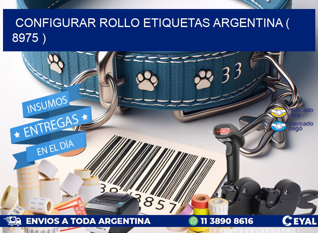 CONFIGURAR ROLLO ETIQUETAS ARGENTINA ( 8975 )