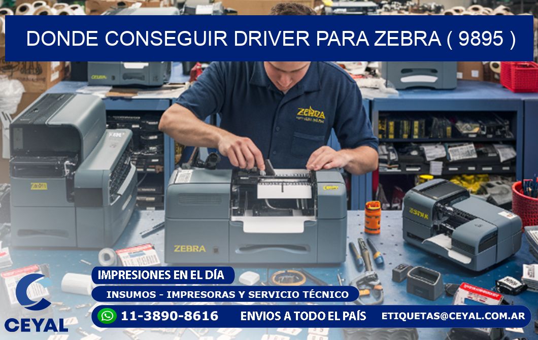 DONDE CONSEGUIR DRIVER PARA ZEBRA ( 9895 )