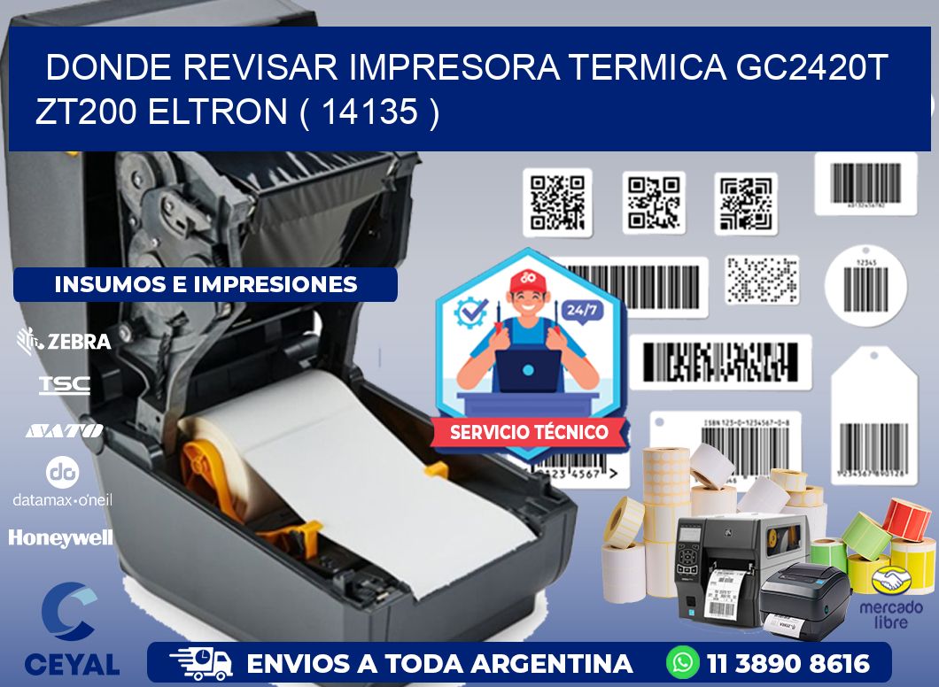 DONDE REVISAR IMPRESORA TERMICA GC2420T ZT200 ELTRON ( 14135 )