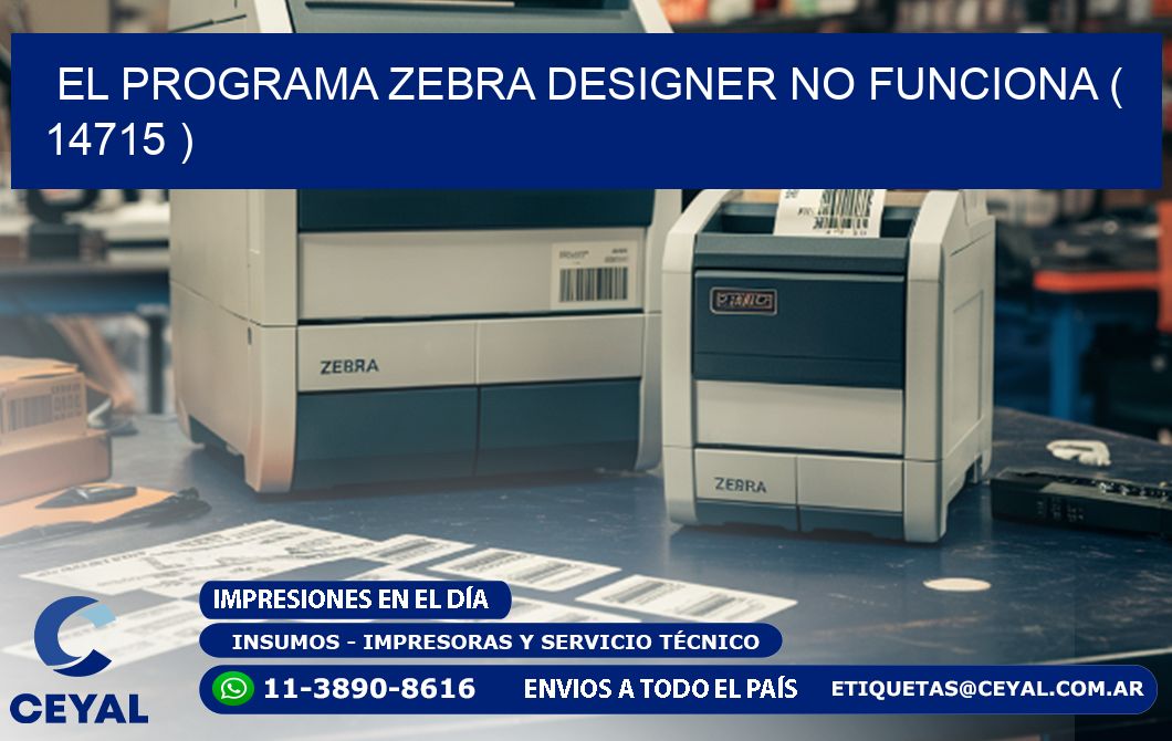 EL PROGRAMA ZEBRA DESIGNER NO FUNCIONA ( 14715 )