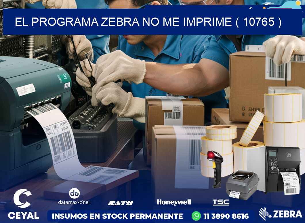 EL PROGRAMA ZEBRA NO ME IMPRIME ( 10765 )