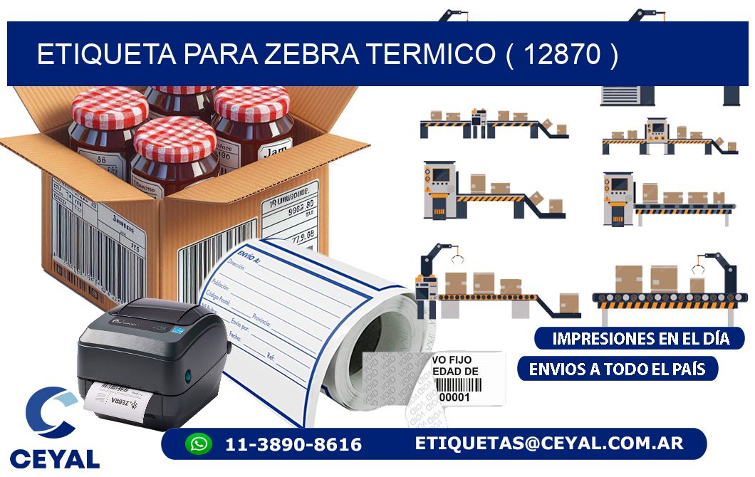 ETIQUETA PARA ZEBRA TERMICO ( 12870 )