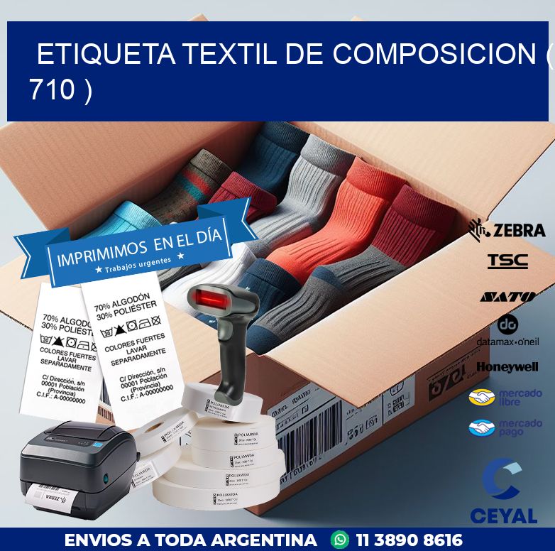 ETIQUETA TEXTIL DE COMPOSICION ( 710 )