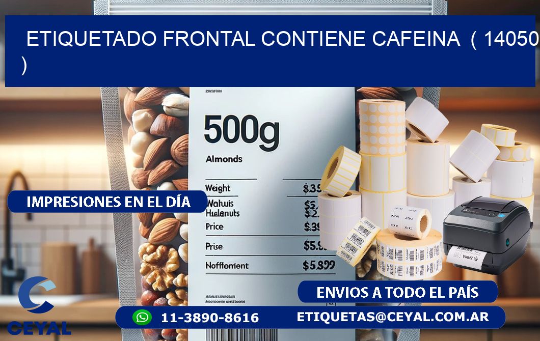 ETIQUETADO FRONTAL CONTIENE CAFEINA  ( 14050 )