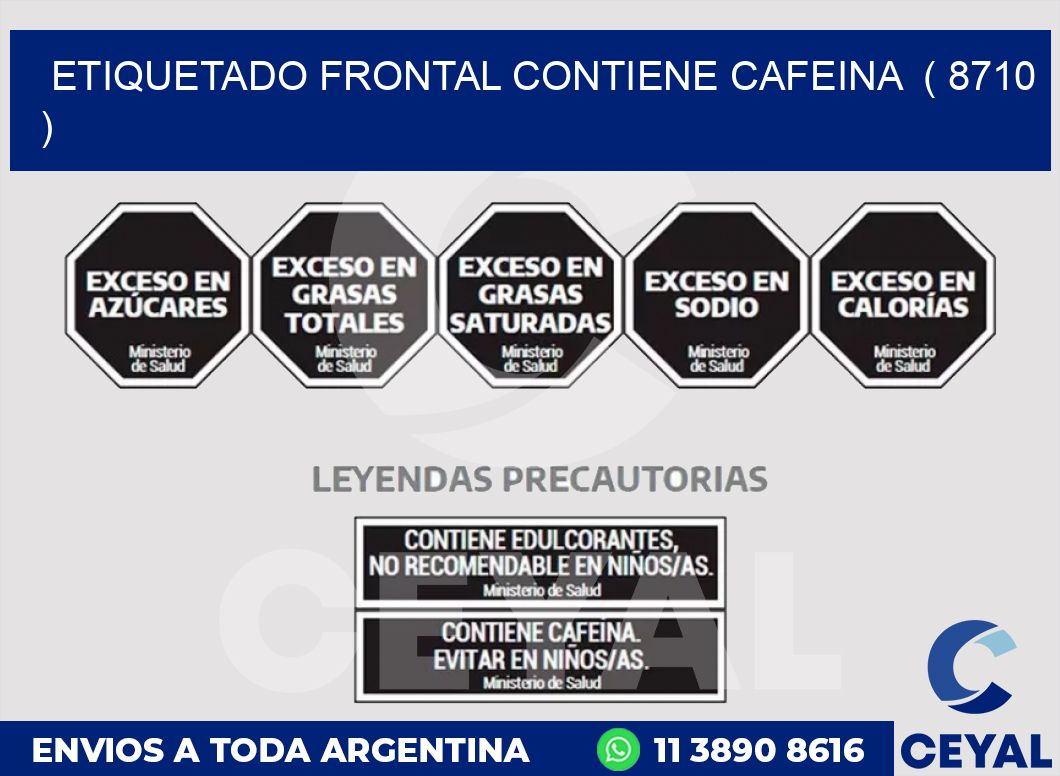 ETIQUETADO FRONTAL CONTIENE CAFEINA  ( 8710 )