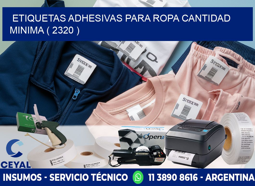 ETIQUETAS ADHESIVAS PARA ROPA CANTIDAD MINIMA ( 2320 )