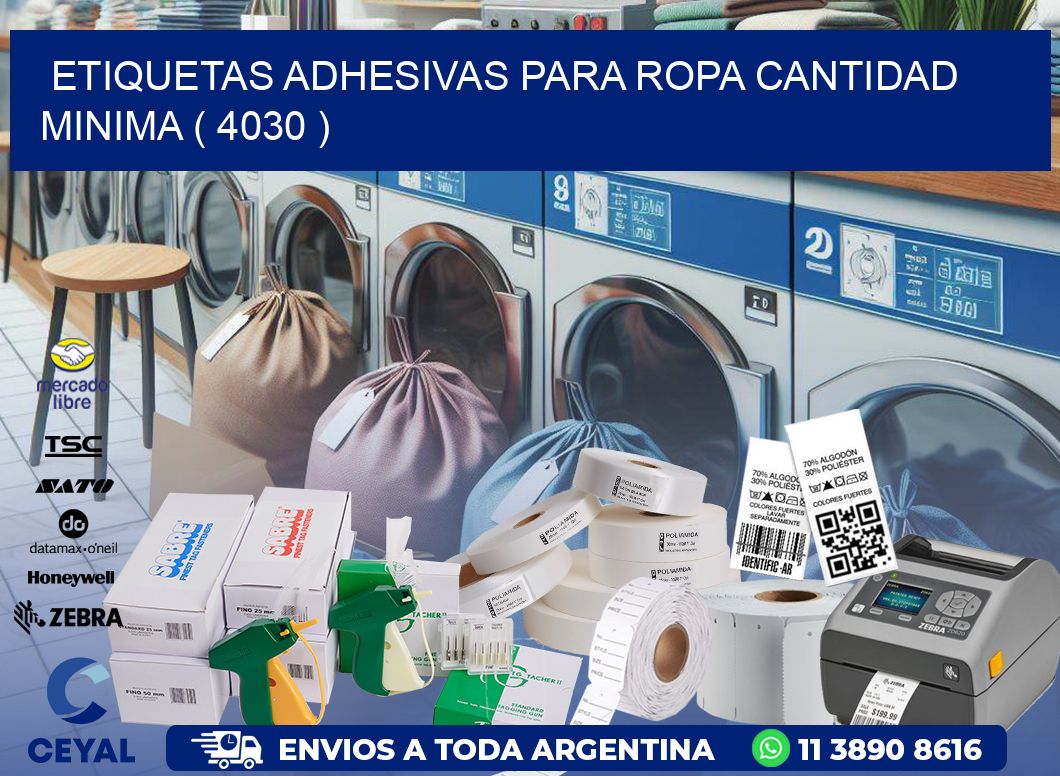 ETIQUETAS ADHESIVAS PARA ROPA CANTIDAD MINIMA ( 4030 )