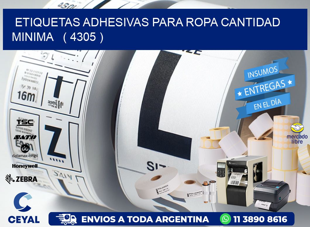 ETIQUETAS ADHESIVAS PARA ROPA CANTIDAD MINIMA ( 4305 )