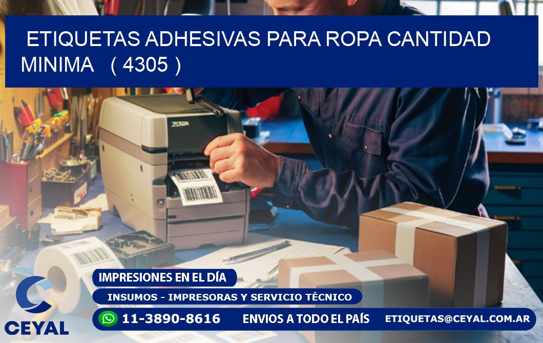 ETIQUETAS ADHESIVAS PARA ROPA CANTIDAD MINIMA ( 4305 )