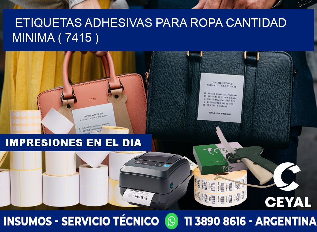 ETIQUETAS ADHESIVAS PARA ROPA CANTIDAD MINIMA ( 7415 )