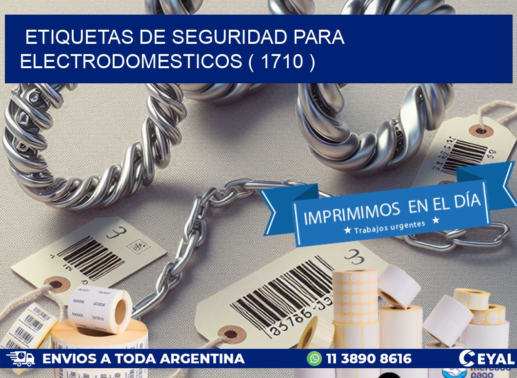ETIQUETAS DE SEGURIDAD PARA ELECTRODOMESTICOS ( 1710 )
